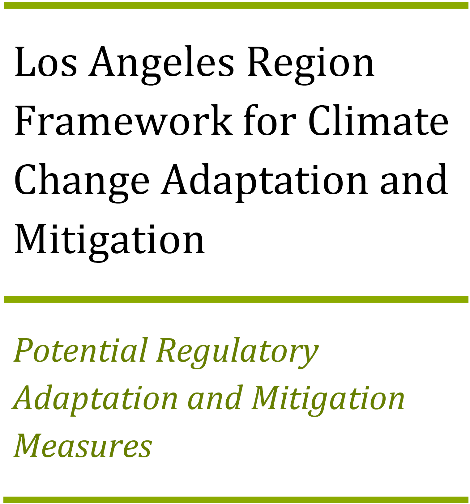 Los  Angeles Region Framework for Climate Change Adaptation and Mitigation - Potential Regulatory
Adaptation and Mitigation
Measures